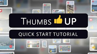 Thumbs Up - Quick Start Tutorial