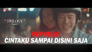 Repvblik - Cintaku Sampai Disini Saja (Official Lyric Video)