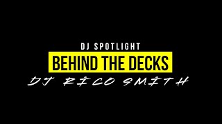 BEHIND THE DECKS : DJ SPOTLIGHT (RICO SMITH)