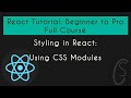 Using CSS Modules | React Tutorial: Beginner to Pro | Full Course