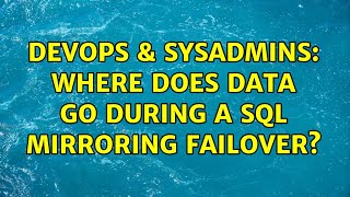 DevOps & SysAdmins: Where does data go during a SQL mirroring failover? (2 Solutions!!)