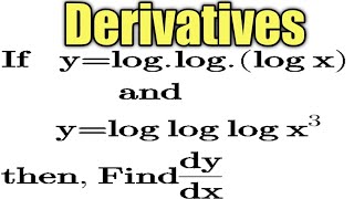 Logarithmic Fn.: Find dy/dx of y = log.log.log(x to the power 3) / applied mathematics / part 4