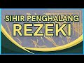 SINGKIRKAN SEMUA ENERGI NEGATIF PENGHALANG REZEKI