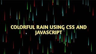 Animation colorful rain using css and javascript🔥 | with source code