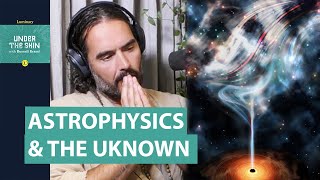 Astrophysicist on God & The Unknown!