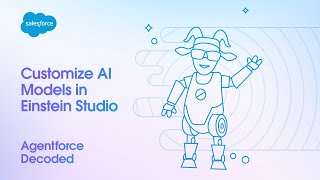 Customize AI Models in Salesforce Einstein Studio (In Under 5 Minutes) | Agentforce Decoded
