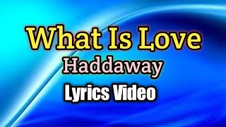 Haddaway - What Is Love (Lyrics Video)