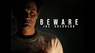 Beware - Joe Goldberg [You]