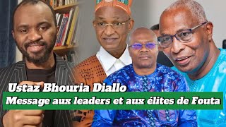 Ustaz Bhouria Diallo ”” Message aux leaders et aux élites de Fouta Djallon et la communauté peulh