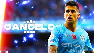 João Cancelo 2022 • INCREDIBLE Skills, Assists And Goals ᴴᴰ • COMPLETE PLAYER 🔥