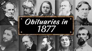 Obituary: Famous Faces WE LOST in 1877