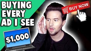 Buying EVERY Advertisement I See! (OVER $1,000)