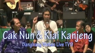 Cak Nun Dan Kiai kanjeng TV9 10 April 2017 Bangbang Wetan