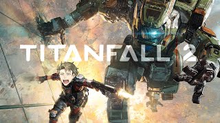 【Titanfall2 #01】なんかロボとかに乗る【タイタンフォール2】