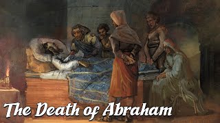 The Death of Abraham (Biblical Stories Explained)