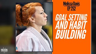 252: Melissa Davis - Goal Setting and Habit Building