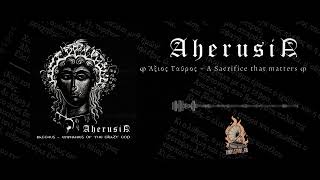 Aherusia Ἄξιος Ταῦρος ~ A Sacrifice Of Worth