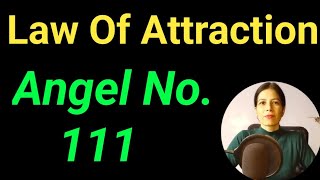 क्यूं आपको बार बार Angel Number 111 दिखाई दे रहा है | Law Of Attraction Technique In Hindi | 11:11