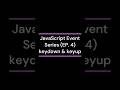 JavaScript Event Series (EP. 4) keydown & keyup #coding #javascript #js