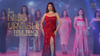 Miss Urvashi Title Track | Rishika Mudgal | Samiksha Arora | Aashish Bhardwaj \u0026 Mayara Gour