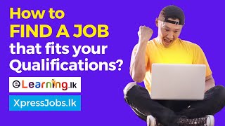 How to FIND A JOB that fits your Qualifications? (Sinhala) - Sanjaya Elvitigala & Oshadie Korale