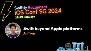 Swift beyond Apple platforms - iOS Conf SG 2024