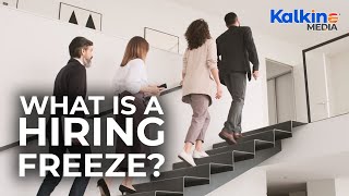 What is a hiring freeze?