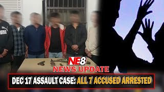 DEC 17 ASSAULT CASE: ALL 7 ACCUSED ARRESTED