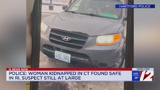 Police: Woman kidnapped in CT found safe in RI, suspect still at large