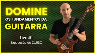 DOMINE OS FUNDAMENTOS DA GUITARRA #live1 curso