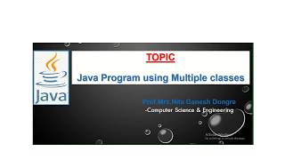 LECTURE 5 : JAVA PROGRAM USING MULTIPLE CLASSES
