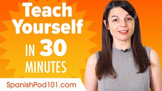 Teach Yourself Spanish in 30 Minutes!