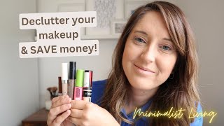 Declutter Makeup and Save Money | Minimalist | Budgeting #declutteryourlife  #clutterfree
