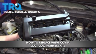 How To Replace Valve Cover 2001-2007 Ford Escape