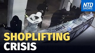 Why Shoplifting is Getting out of Control; 1 in 5 Californians Have Been Assaulted | NTD Shows