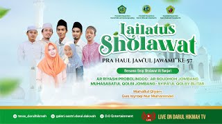 LAILATUS SHOLAWAT | PRA HAUL JAM'UL JAWAMI' KE-57