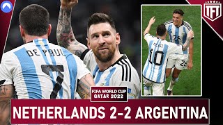 Messi THE GOAT & Argentina THROUGH! Netherlands 2-2 Argentina FIFA World Cup Highlights & Reaction