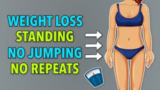 STANDING WEIGHT LOSS WORKOUT - NO JUMPING, NO REPEATS