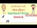 JavaScript Code Plays Google Dinosaur/T-Rex Game Automatically