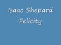 Isaac Shepard - Felicity