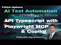 AI Powered API Testing using Typescrpit , Github Copilot and Playwright MCP in VSCode