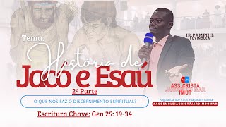 TEMA: A HISTÓRIA DE JACÓ E ESAÚ - CULTO DE SEXTA-FEIRA, DIA 21/02/2025