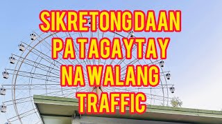 DAAN PAPUNTANG TAGAYTAY NA WALANG TRAFFIC