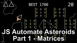 JS Asteroids Automation Part 1 (Setup and Matrix Functions)