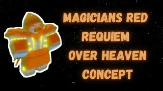 [YBA] Magicians Red Requiem Over Heaven Concept