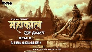 Mahakal Teri Bhakti Ne Bawal Kar Diya | Dj Remix |  Kishan Bhagat | Dj Karan Kahar Dj Ravi