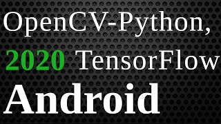 Install TensorFlow in Android | Install OpenCV Python in Android | TensorFlow, OpenCV Python Android