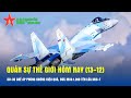 Quân sự thế giới hôm nay (13-12): Su-35 chế áp phòng không hiệu quả, Đức mua 1.280 tên lửa Iris-T