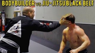 Bodybuilder vs Jiu-Jitsu Black Belt