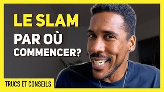 Le slam, par où commencer? Techniques et recommandations - Élémo